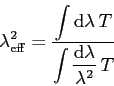 \begin{displaymath}
\lambda_{\rm eff}^2 =
\frac{\displaystyle\int\mathrm{d}\la...
...,T}
{\displaystyle\int\frac{\mathrm{d}\lambda}{\lambda^2}\,T}
\end{displaymath}